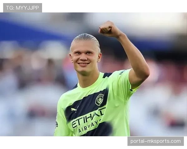 哈兰德独中两元领跑射手榜 曼城锋线核心展现绝对统治力