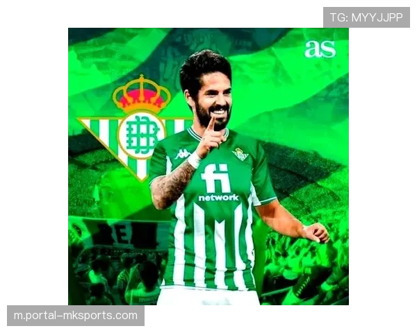 贝蒂斯中场核心伊斯科伤缺,组织能力受损冲击前四受阻 贝蒂斯中场核心伊斯科伤缺,组织能力受损冲击前四受阻